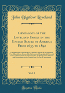 Genealogy of the Loveland Family in the United States of America from 1635 to 1892, Vol. 3: Containing the Descendants of Thomas Loveland of Wethersfield, Now Glastonbury, Conn., Also Information Biographical, Historical and Traditional of the Various Fam