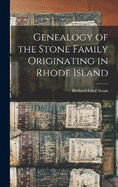 Genealogy of the Stone Family Originating in Rhode Island