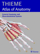 General Anatomy and Musculoskeletal System (Thieme Atlas of Anatomy)