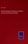 General and Special Therapeutics of Mental Diseases and Psychical Disorders