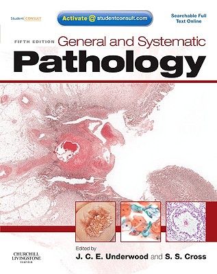 General and Systematic Pathology - Cross, Simon S, MD, and Underwood, James C E, MD, Frcp