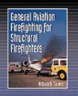 General Aviation Firefighting for Structural Firefighters - Tackett, William R