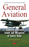 General Aviation: Liability Insurance Issues & Mitigation of Safety Risks