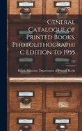 General Catalogue of Printed Books. Photolithographic Edition to 1955; 192