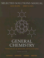 General Chemistry Selected Solutions Manual: Principles & Modern Applications - Pearson Prentice Hall (Creator)