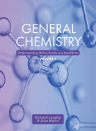 General Chemistry: Understanding Moles, Bonds, and Equilibria, Volume 1