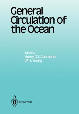 General Circulation of the Ocean - Abarbanel, Henry (Editor), and Young, W R (Editor)