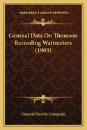 General Data on Thomson Recording Wattmeters (1903)