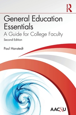 General Education Essentials: A Guide for College Faculty - Hanstedt, Paul
