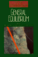 General Equilibrium: The New Palgrave - Eatwell, John, President (Editor), and Newman, Peter, Dr. (Editor), and Milgate, Murray (Editor)
