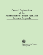 General Explanations of the Administrations Fiscal Year 2011 Revenue Proposals