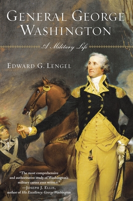 General George Washington: A Military Life - Lengel, Edward G