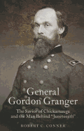 General Gordon Granger: The Savior of Chickamauga and the Man Behind Juneteenth