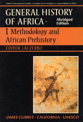 General History of Africa Volume 1 [Pbk Abridged]: Methodology and African Prehistory - KI-Zerbo, J (Editor)