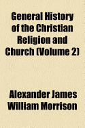 General History of the Christian Religion and Church Volume 2