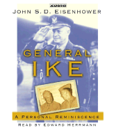General Ike: A Personal Reminiscence - Eisenhower, John S D, Mr., and Herrmann, Edward (Read by)