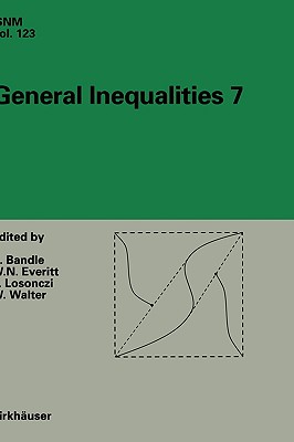 General Inequalities 7: 7th International Conference at Oberwolfach, November 13-18, 1995 - Bandle, Catherine (Editor), and Everitt, William N (Editor), and Losonczi, Laszlo (Editor)