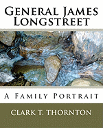 General James Longstreet: A Family Portrait