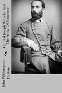 General Joseph Wheeler and the Army of Tennessee