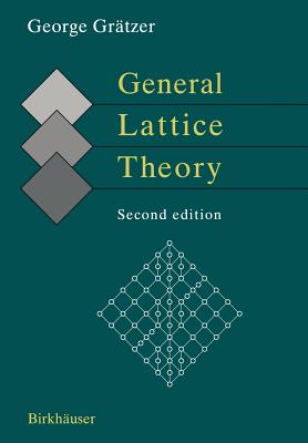 General Lattice Theory: Second Edition - Davey, B a (Appendix by), and Grtzer, George, and Freese, R (Appendix by)