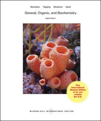 General, Organic and Biochemistry - Denniston, Katherine, and Topping, Joseph, and Woodrum, Kim