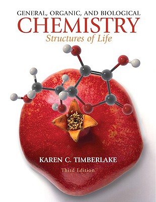 General, Organic, and Biological Chemistry: Structures of Life - Timberlake, Karen C