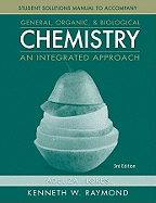 General, Organic, and Biological Chemistry, Student Solutions Manual: An Integrated Approach