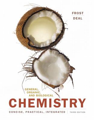 General, Organic, and Biological Chemistry - Frost, Laura D., and Deal, S. Todd, and Timberlake, Karen C.