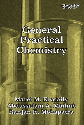 General Practical Chemistry - El-Ajaily, Marei Miloud, and Maihub, Abdussalam Ali, and Mohapatra, Ranjan Kumar