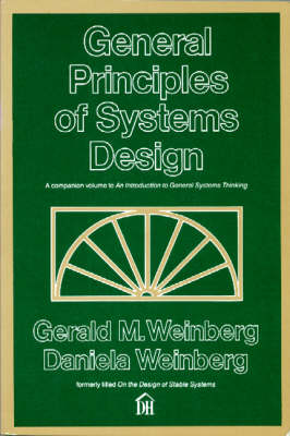 General Principles of Systems Design - Weinberg, Gerald M, and Weinberg, Daniela