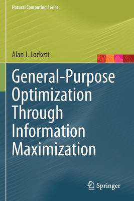 General-Purpose Optimization Through Information Maximization - Lockett, Alan J