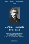 General Relativity 1916 - 2016: Selected peer-reviewed papers presented at the Fourth International Conference on the Nature and Ontology of Spacetime, dedicated to the 100th anniversary of the publication of General Relativity, 30 May - 2 June 2016...