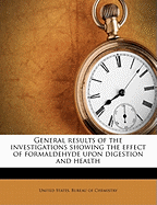 General Results of the Investigations Showing the Effect of Formaldehyde Upon Digestion and Health