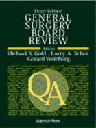 General Surgery Board Review - Gold, Michael S, MD, Facs (Editor), and Gold, MD Michael S, and Scher, Larry A, MD, Facs (Editor)