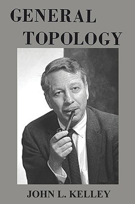 General Topology - Kelley, John L, and Sloan, Sam (Introduction by)