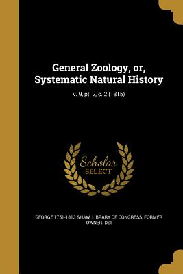 General Zoology, or, Systematic Natural History; v. 9, pt. 2, c. 2 (1815) - Shaw, George 1751-1813, and Stephens, James Francis 1792-1853, and Heath, Charles 1785-1848 (Creator)