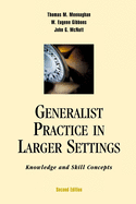 Generalist Practice in Larger Settings, Second Edition: Knowledge and Skill Concepts