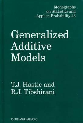 Generalized Additive Models - Hastie, T J, and Tibshirani, R J