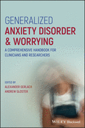 Generalized Anxiety Disorder and Worrying: A Comprehensive Handbook for Clinicians and Researchers