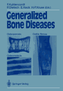 Generalized Bone Diseases: Osteoporosis Osteomalacia Ostitis Fibrosa