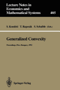 Generalized Convexity: Proceedings of the Ivth International Workshop on Generalized Convexity Held at Janus Pannonius University Pcs, Hungary, August 31-September 2, 1992