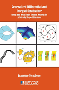 Generalized Differential and Integral Quadrature: Strong and Weak Finite Element Methods for Arbitrarily Shaped Structures