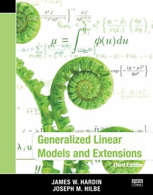 Generalized Linear Models and Extensions, Third Edition - Hardin, James W, and Hilbe, Joseph M