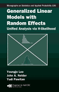 Generalized Linear Models with Random Effects: Unified Analysis via H-likelihood, Second Edition