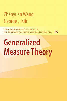 Generalized Measure Theory - Wang, Zhenyuan, and Klir, George J.