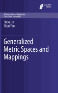 Generalized Metric Spaces and Mappings