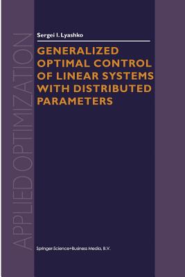 Generalized Optimal Control of Linear Systems with Distributed Parameters - Lyashko, S I