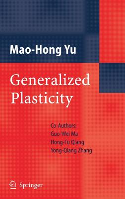 Generalized Plasticity - Yu, Mao-Hong, and Ma, Guo-Wei, and Qiang, Hong-Fu