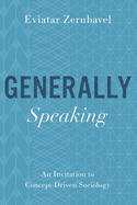 Generally Speaking: An Invitation to Concept-Driven Sociology