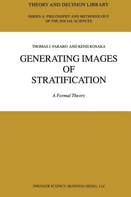 Generating Images of Stratification: A Formal Theory - Fararo, Thomas J., and Kosaka, Kenji